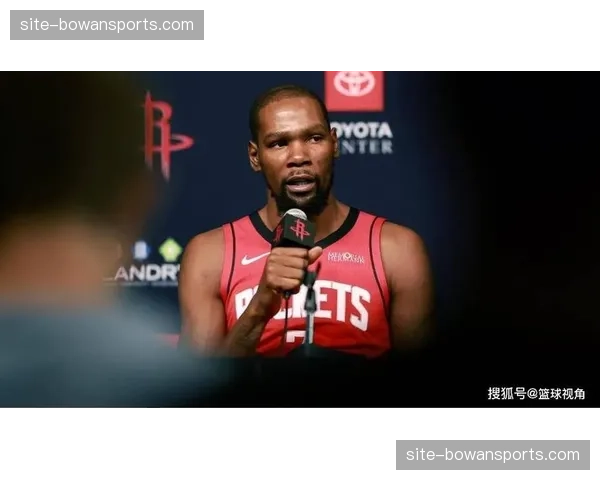 杜兰特37岁体能考验，火箭外线火力稳定性待提升